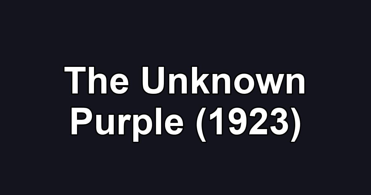 The Unknown Purple (1923)