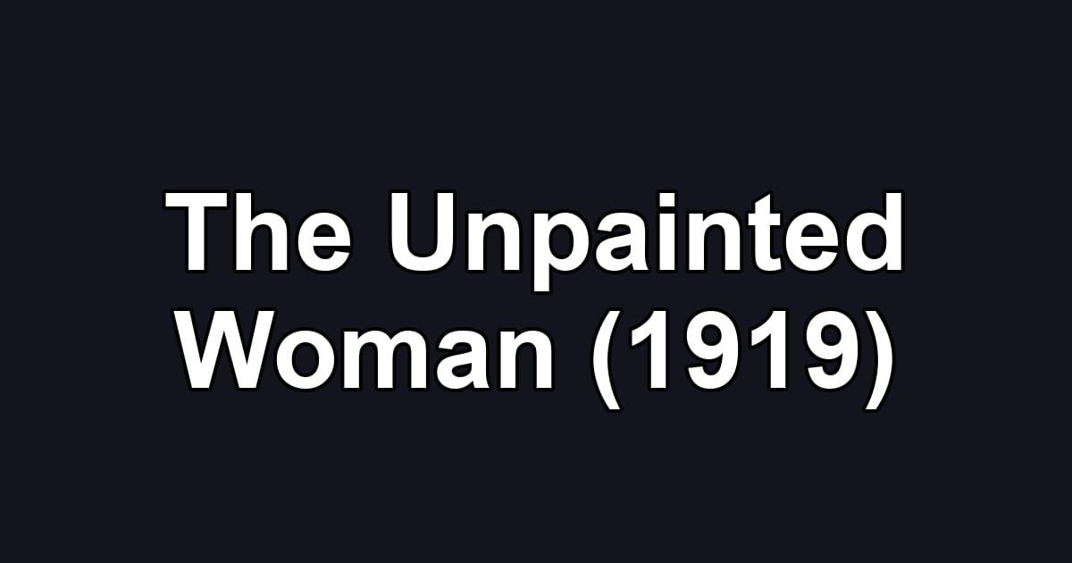 The Unpainted Woman (1919)
