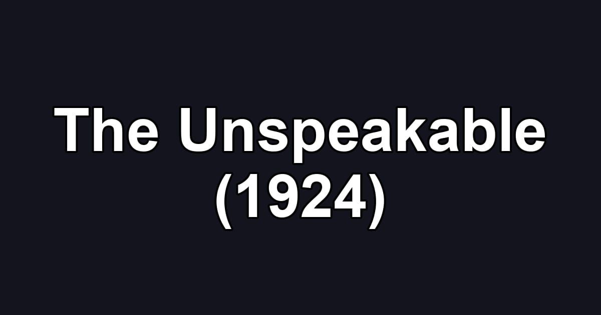 The Unspeakable (1924)