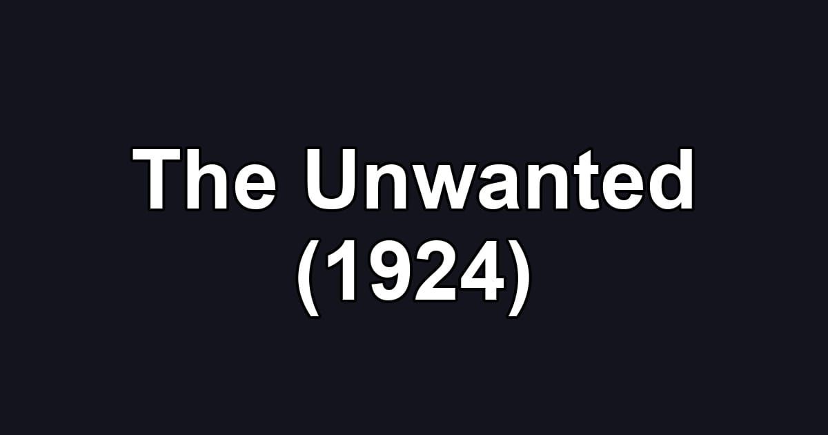 The Unwanted (1924)