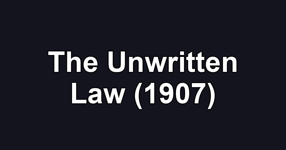 The Unwritten Law (1907)