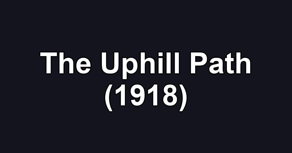 The Uphill Path (1918)