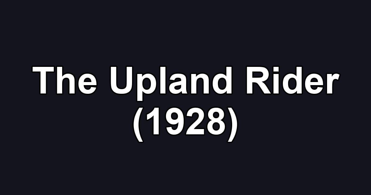 The Upland Rider (1928)