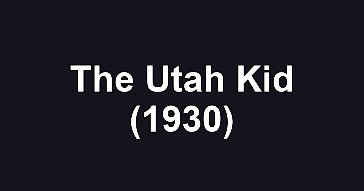 The Utah Kid (1930)