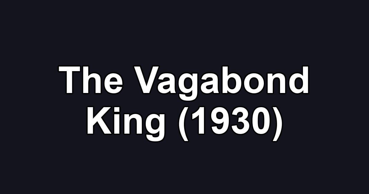 The Vagabond King (1930)