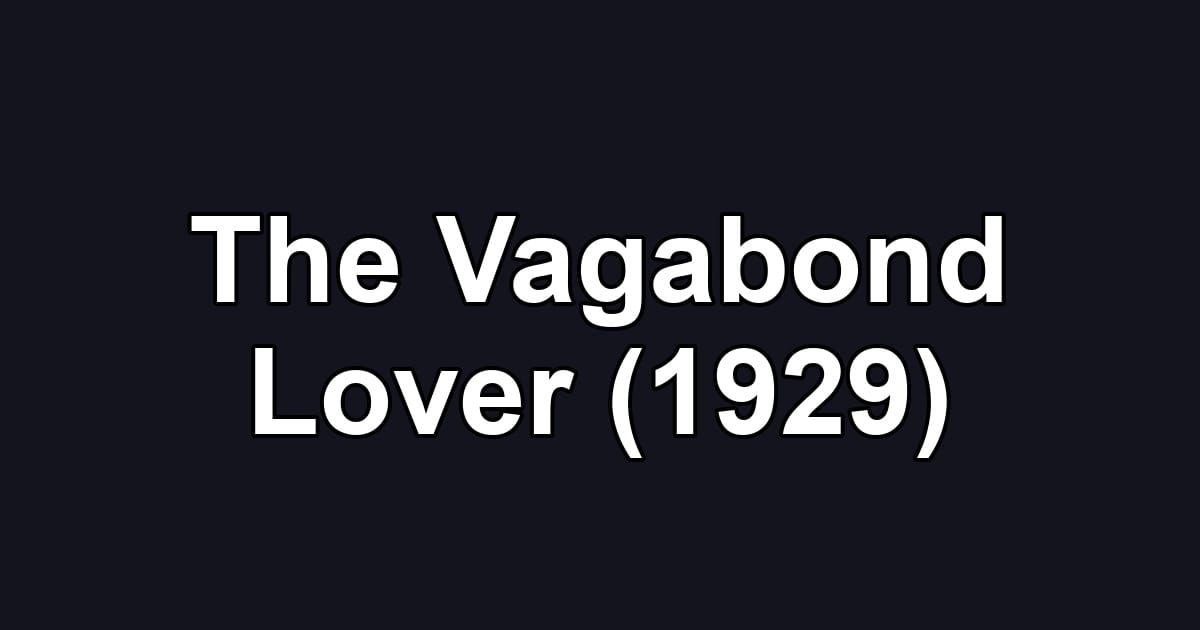 The Vagabond Lover (1929)