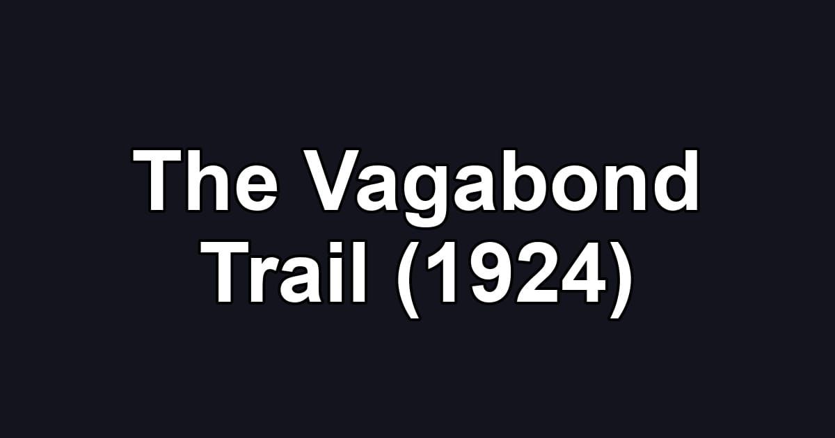The Vagabond Trail (1924)