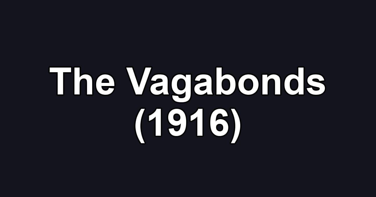 The Vagabonds (1916)