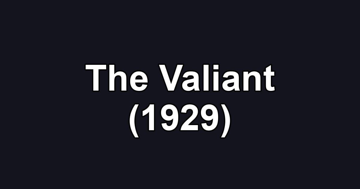 The Valiant (1929)