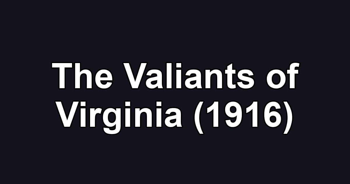 The Valiants of Virginia (1916)