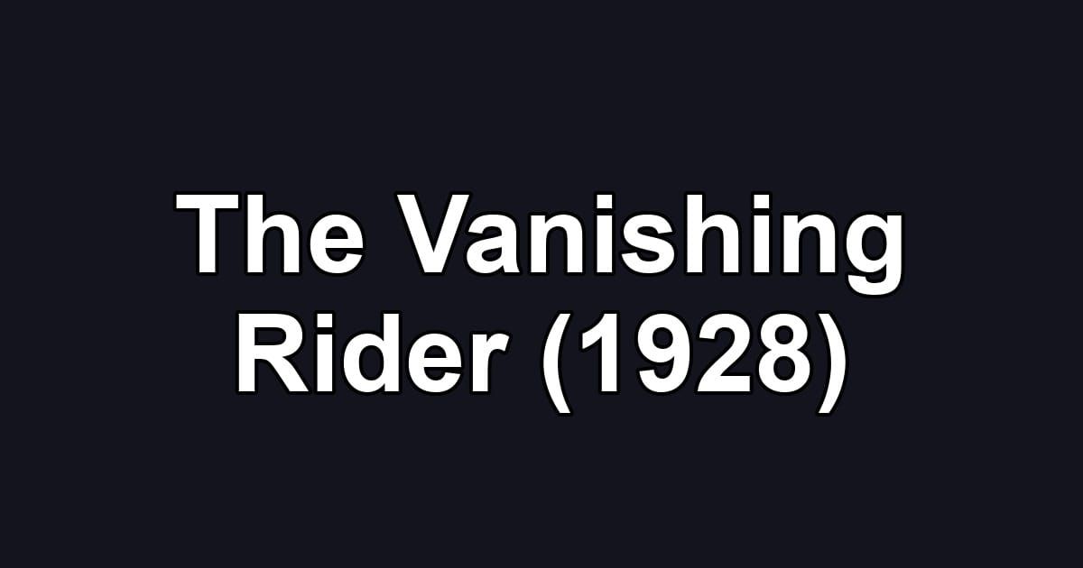 The Vanishing Rider (1928)