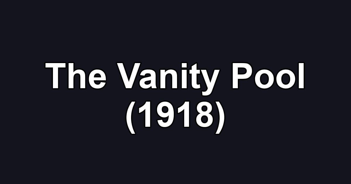 The Vanity Pool (1918)