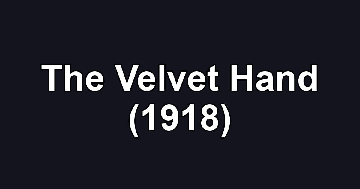 The Velvet Hand (1918)