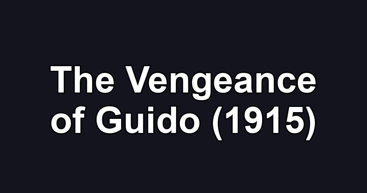 The Vengeance of Guido (1915)