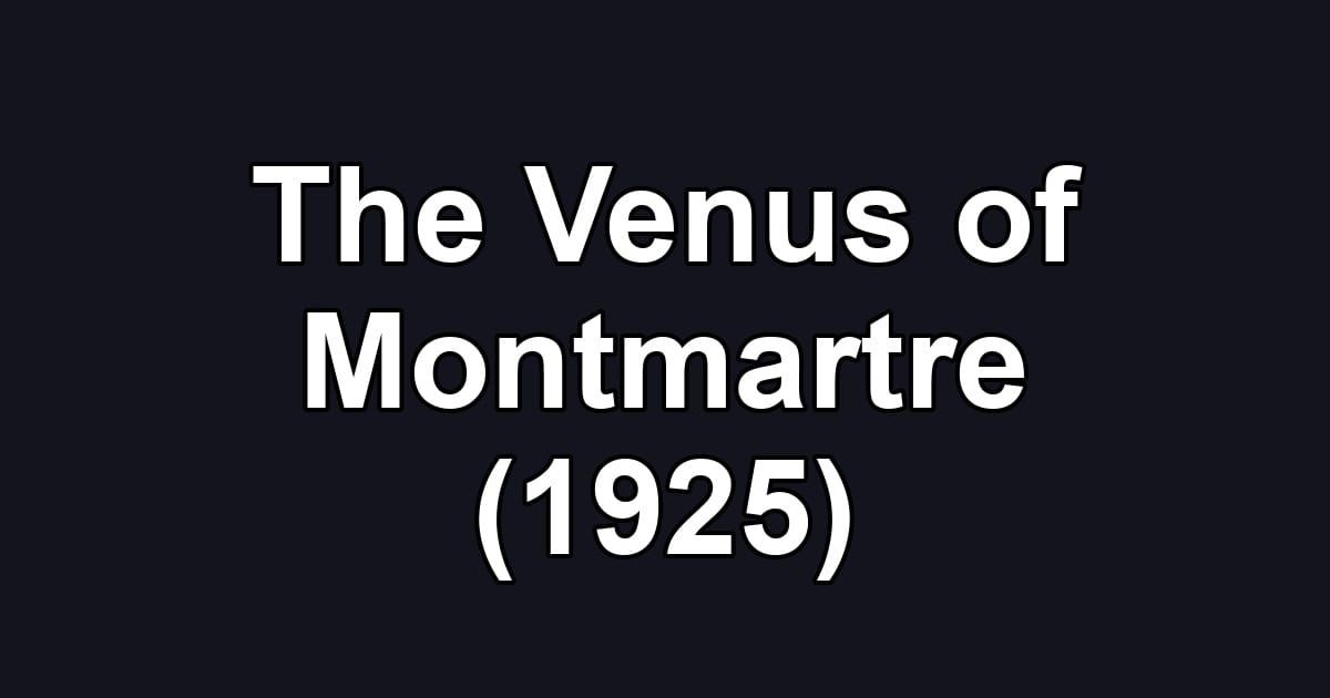 The Venus of Montmartre (1925)