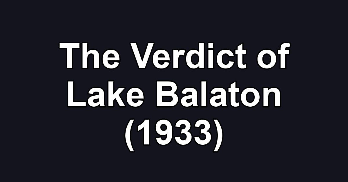 The Verdict of Lake Balaton (1933)