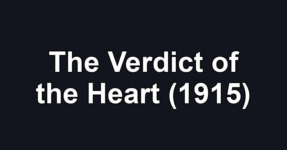 The Verdict of the Heart (1915)