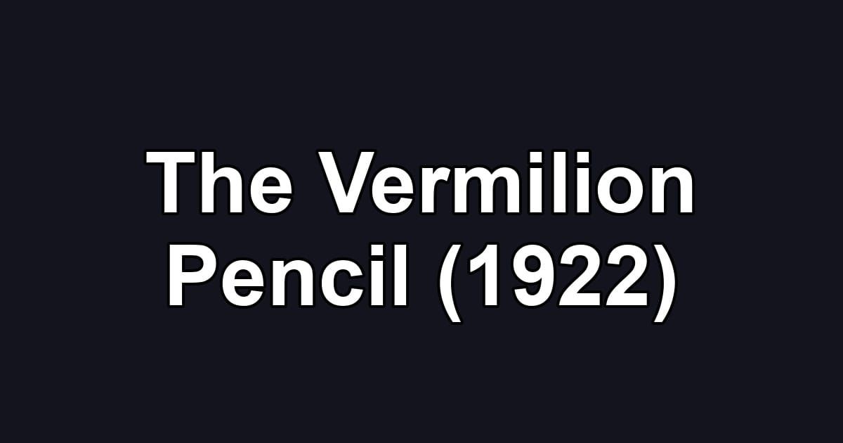 The Vermilion Pencil (1922)