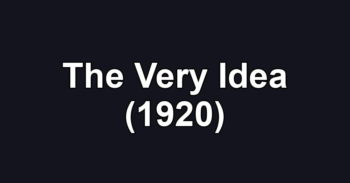 The Very Idea (1920)