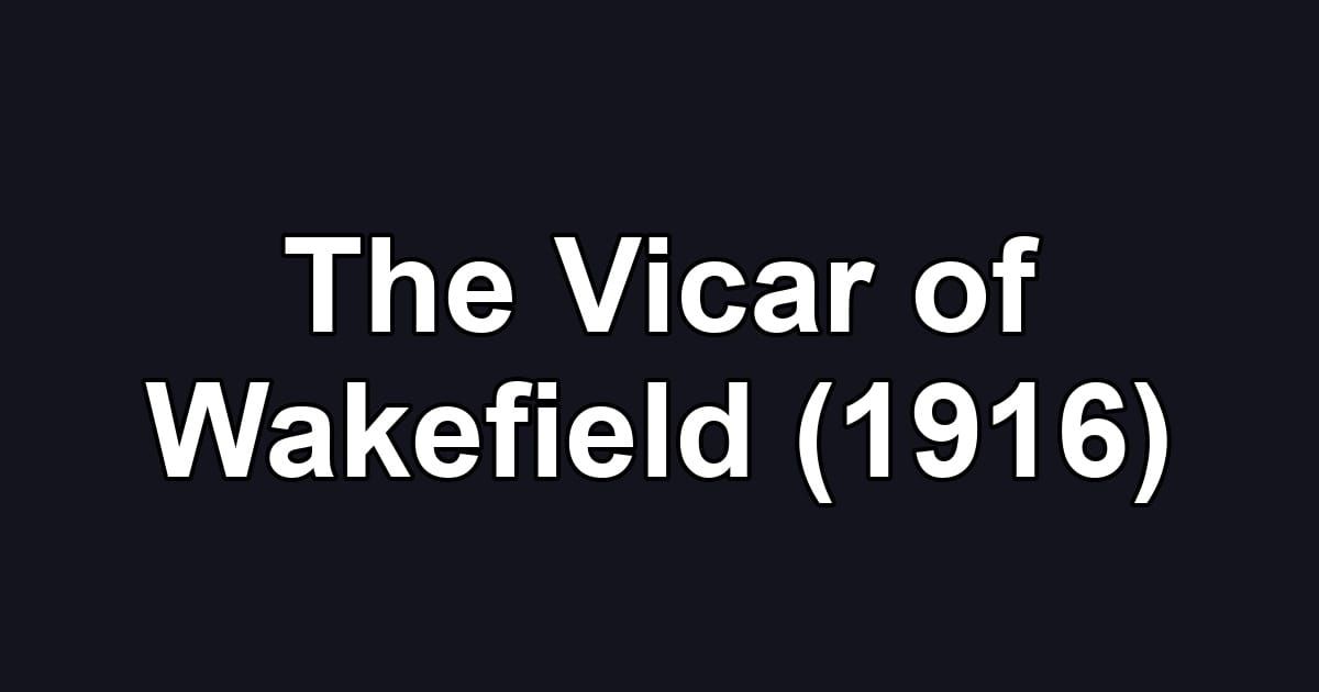 The Vicar of Wakefield (1916)