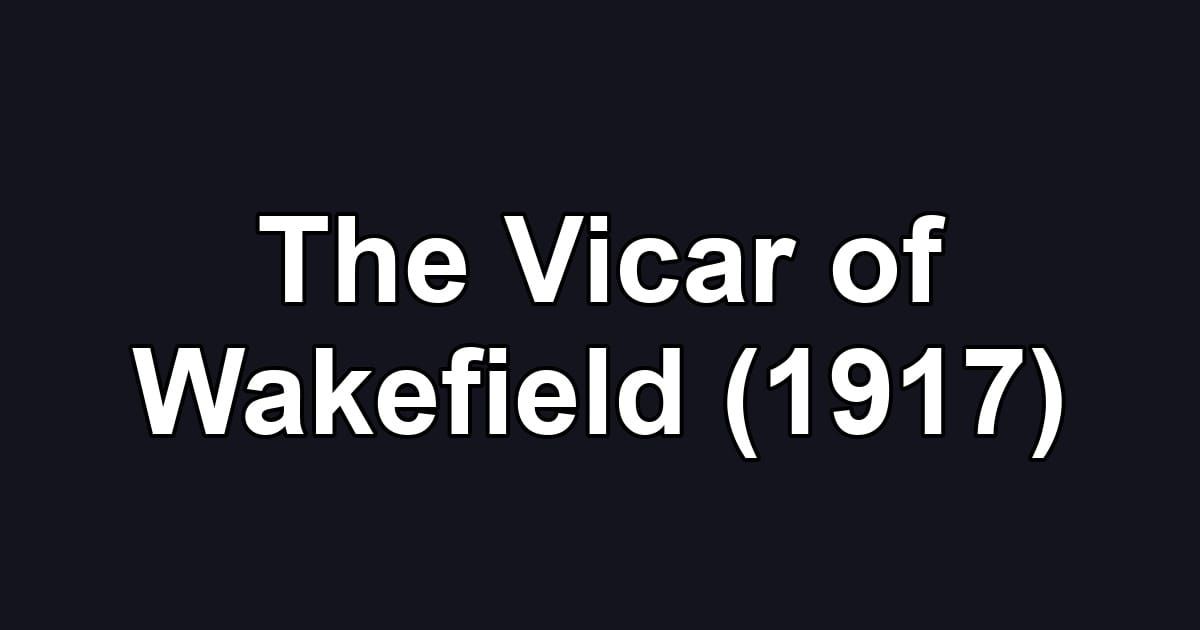 The Vicar of Wakefield (1917)