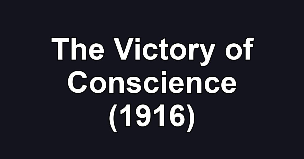 The Victory of Conscience (1916)