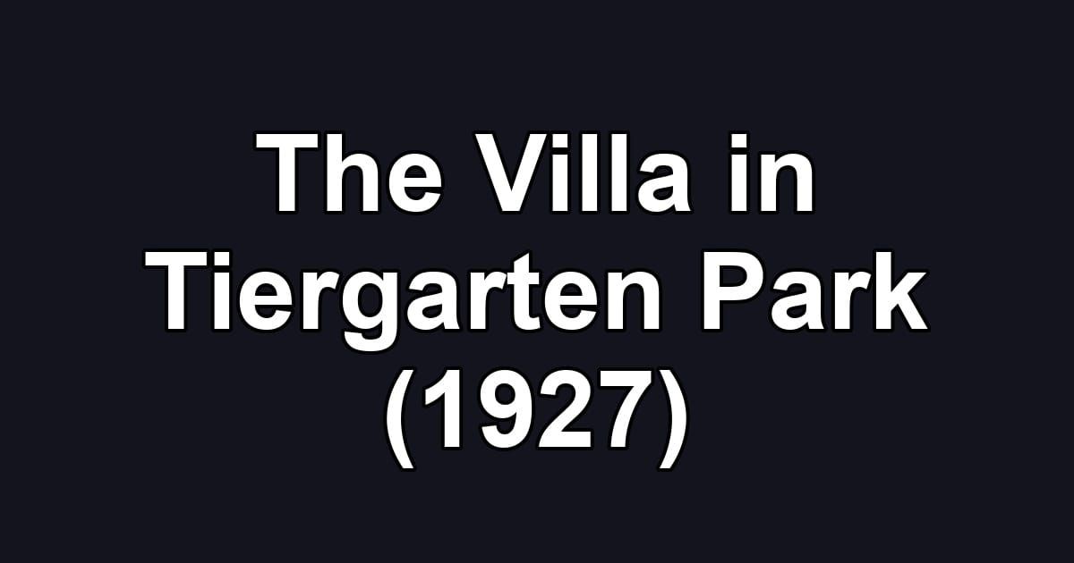 The Villa in Tiergarten Park (1927)