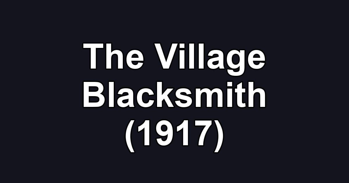 The Village Blacksmith (1917)