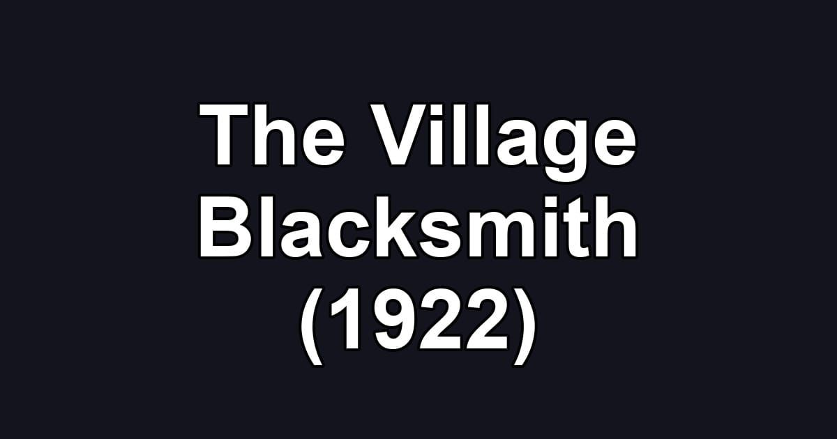 The Village Blacksmith (1922)