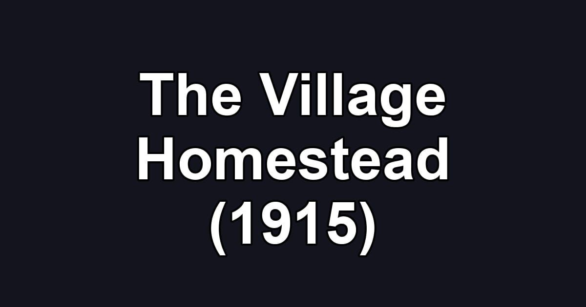 The Village Homestead (1915)