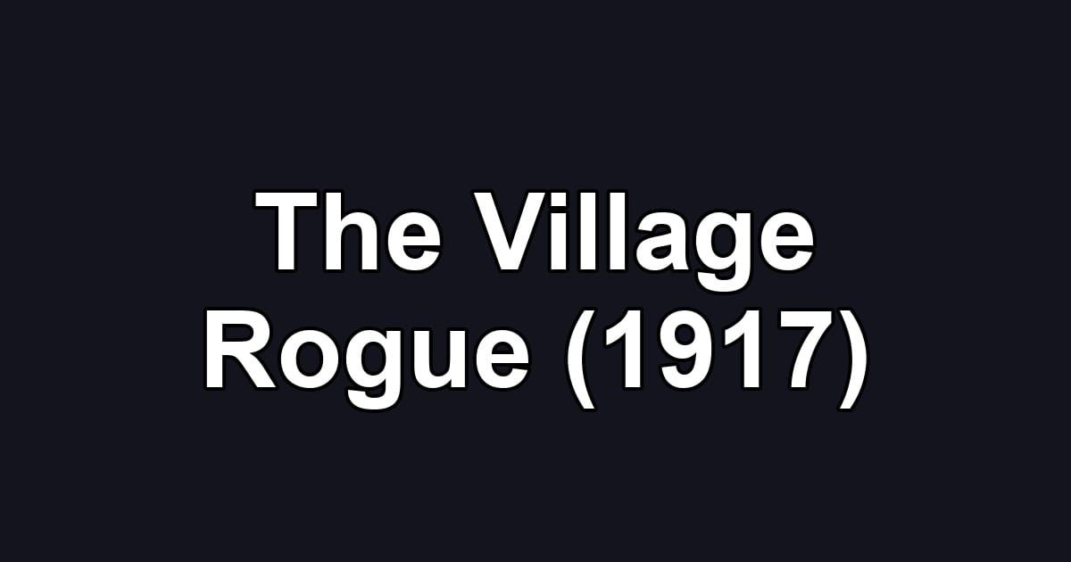 The Village Rogue (1917)