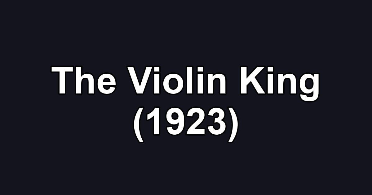 The Violin King (1923)
