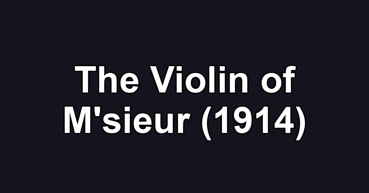 The Violin of M'sieur (1914)