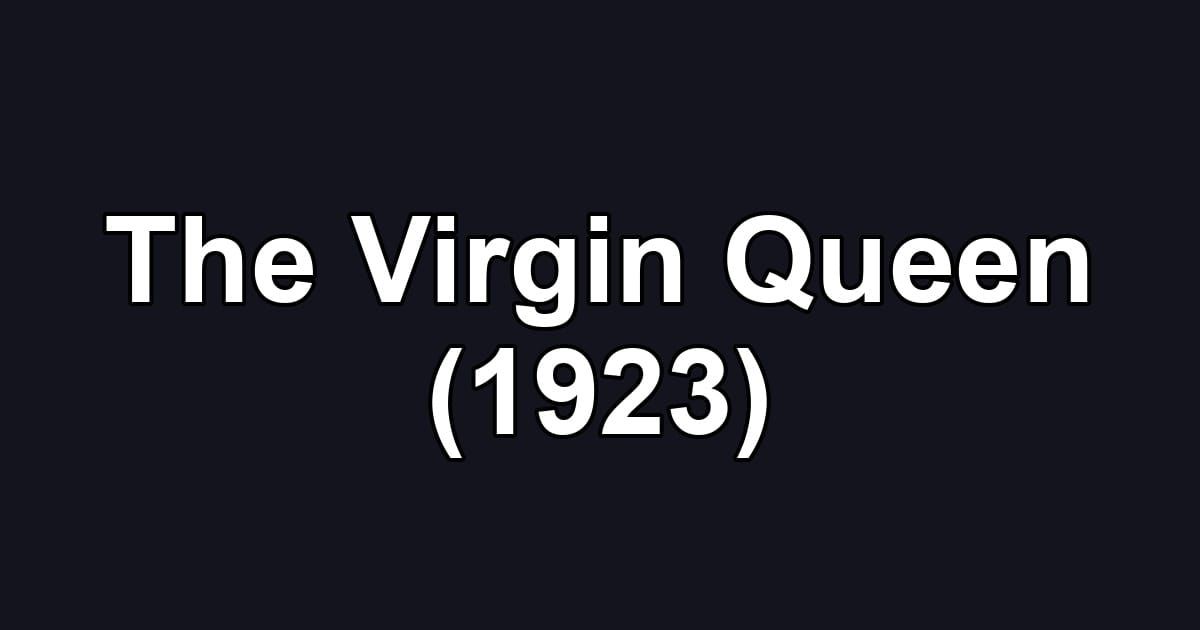 The Virgin Queen (1923)