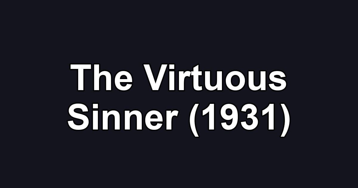 The Virtuous Sinner (1931)