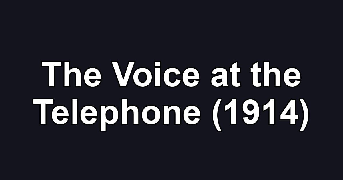 The Voice at the Telephone (1914)