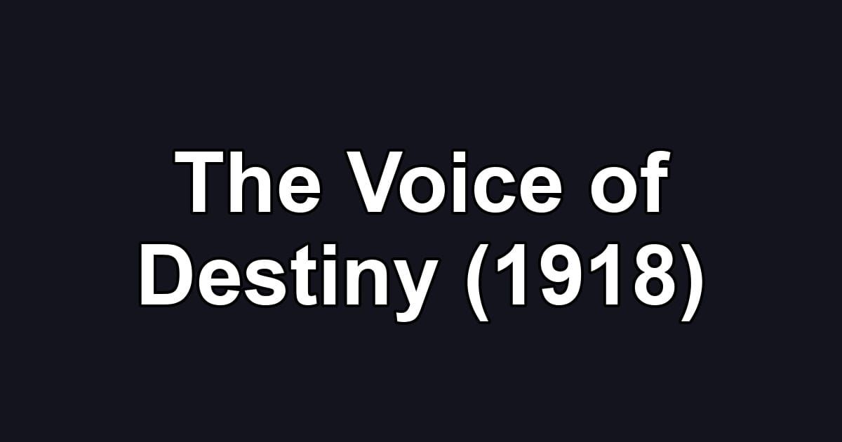The Voice of Destiny (1918)