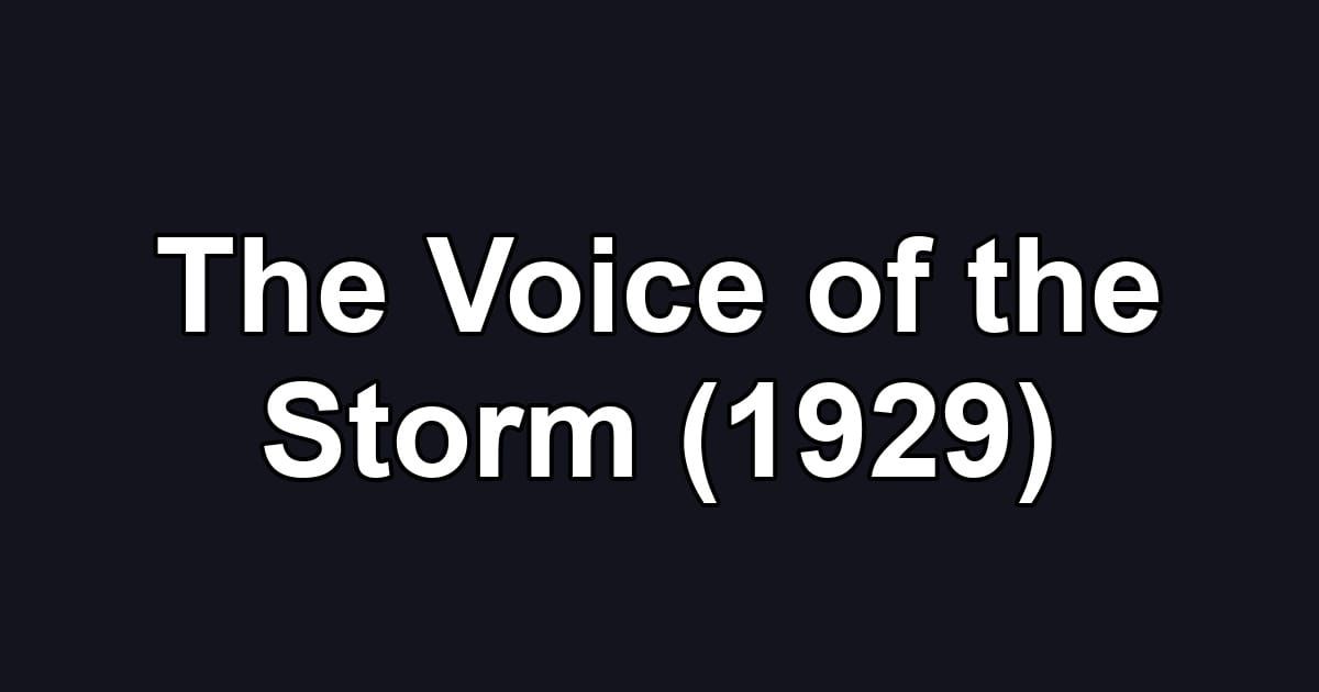 The Voice of the Storm (1929)