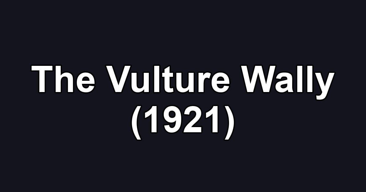 The Vulture Wally (1921)