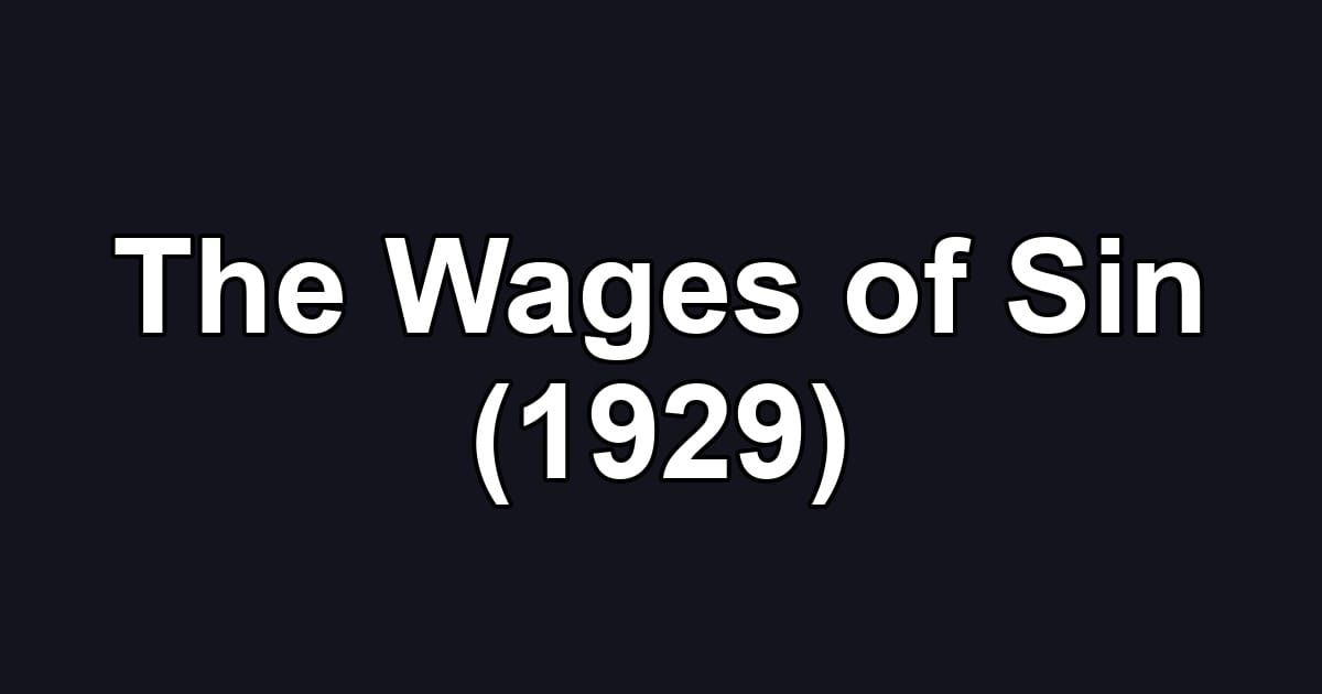 The Wages of Sin (1929)