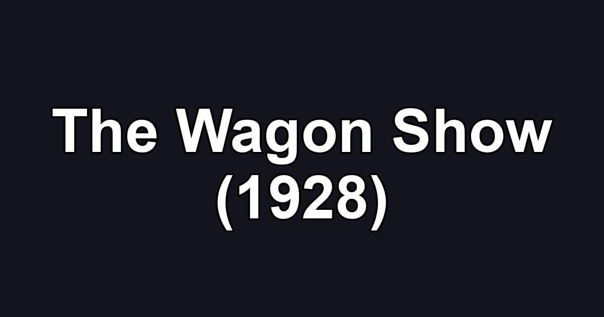 The Wagon Show (1928)
