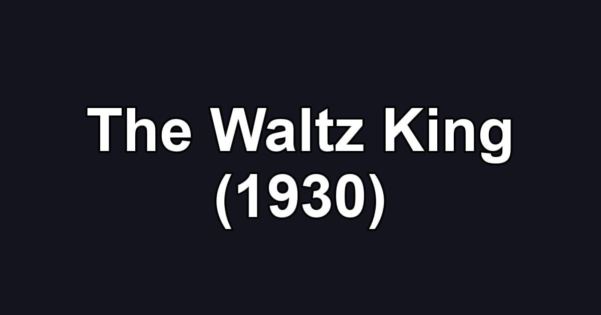 The Waltz King (1930)
