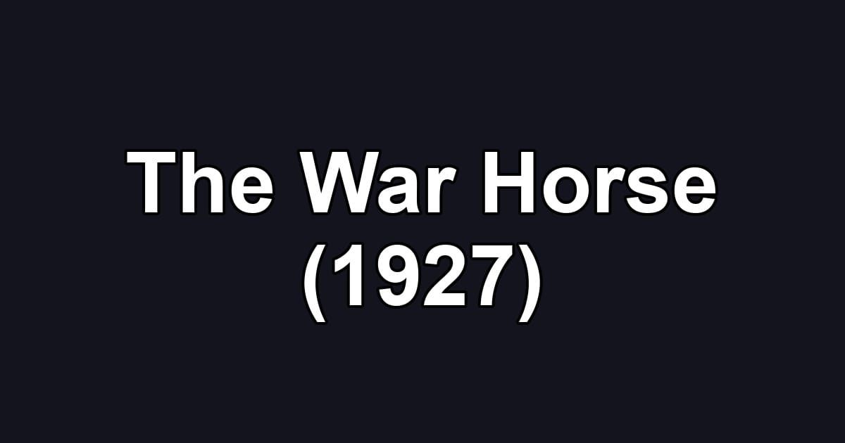 The War Horse (1927)