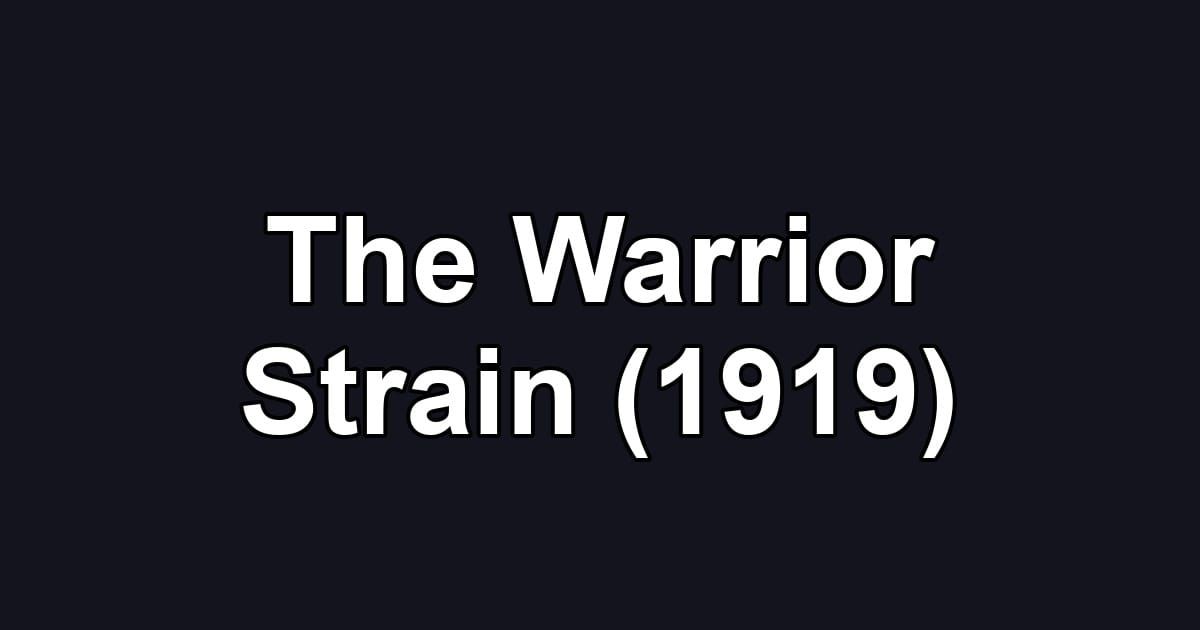 The Warrior Strain (1919)
