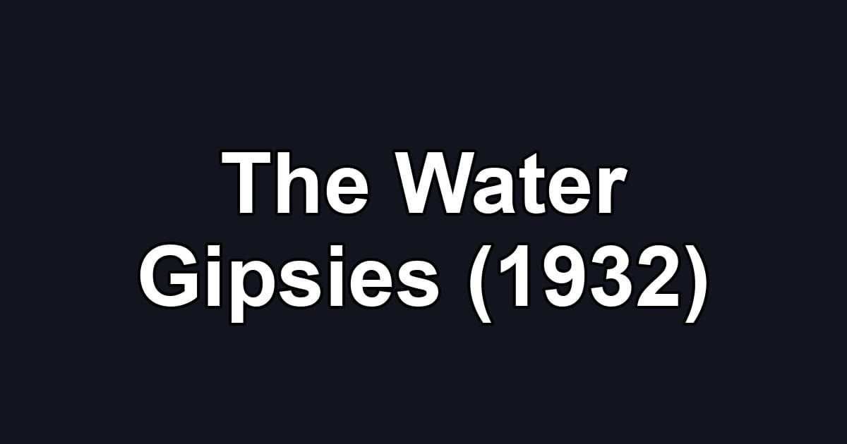 The Water Gipsies (1932)