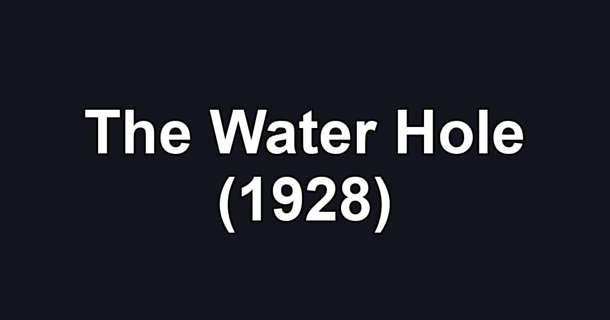 The Water Hole (1928)
