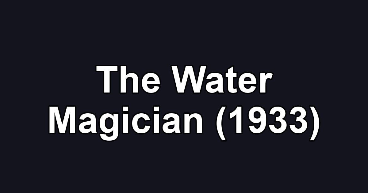 The Water Magician (1933)