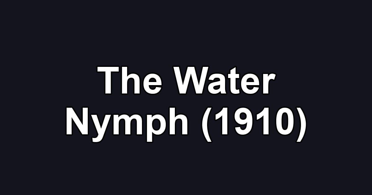 The Water Nymph (1910)