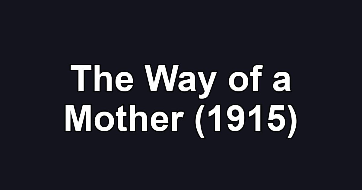 The Way of a Mother (1915)