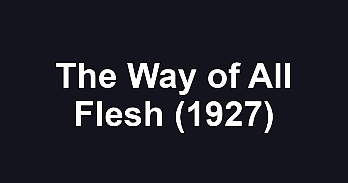 The Way of All Flesh (1927)